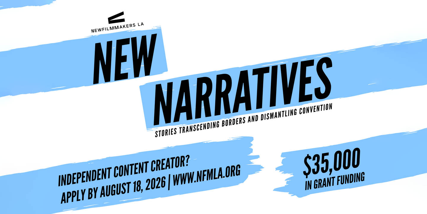 Graphic promoting NewFilmmakers LA's NewNarratives grant program, featuring bold black text on blue brushstrokes with the tagline "Stories Transcending Borders and Dismantling Convention." The graphic invites independent content creators to apply by August 18, 2026, and highlights $35,000 in grant funding.